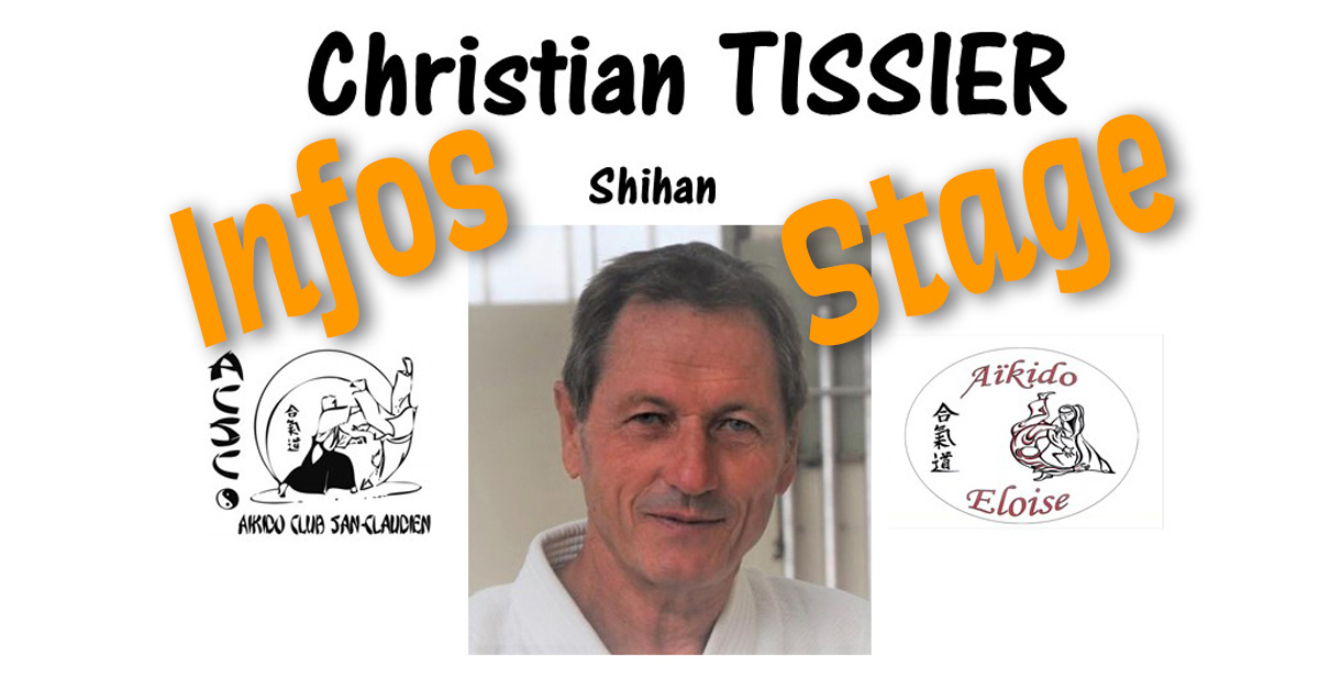 Lire la suite à propos de l’article Annulé – Stage animé par Christian TISSIER Shihan 8e dan Aïkikaï de Tokyo